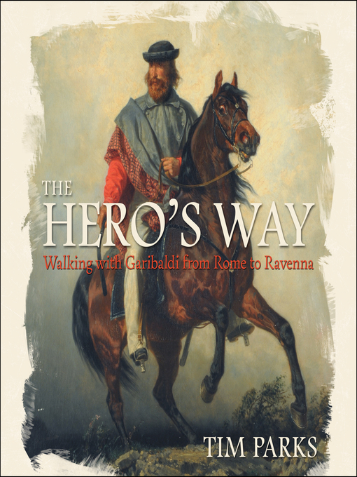 Title details for The Hero's Way by Tim Parks - Available